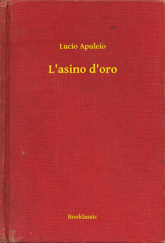 L'asino d'oro - Apuleio Lucio - ebook