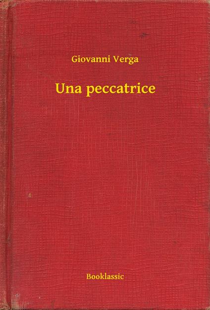 Una peccatrice - Giovanni Verga - ebook