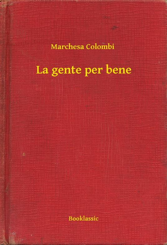 La gente per bene - Marchesa Colombi - ebook