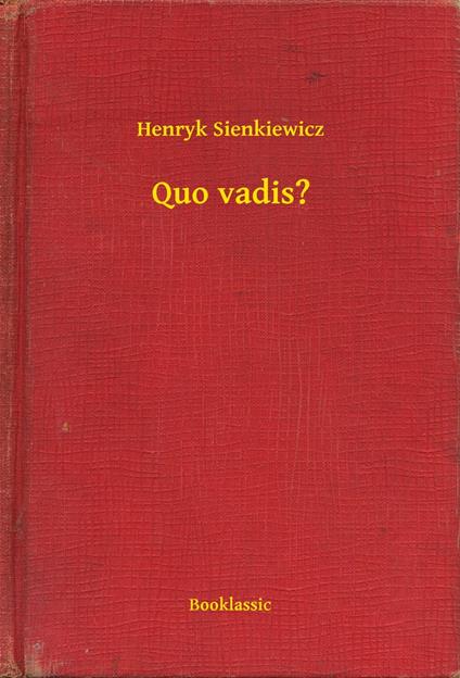 Quo vadis? - Henryk Sienkiewicz - ebook