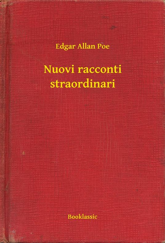 Nuovi racconti straordinari - Edgar Allan Poe - ebook