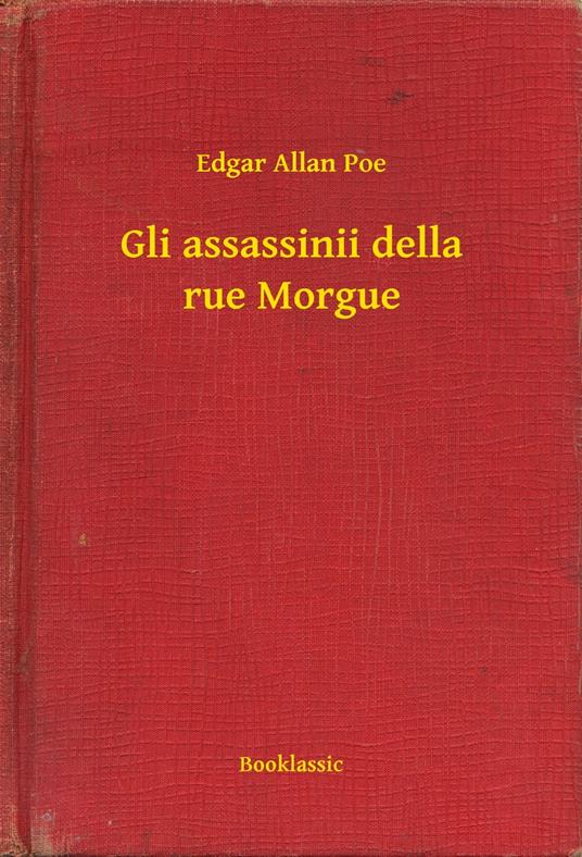 Gli assassinii della rue Morgue - Edgar Allan Poe - ebook