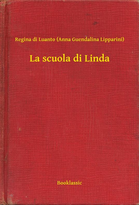 La scuola di Linda - Regina di Luanto (Anna Guendalina Lipparini) - ebook