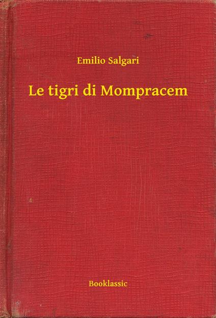 Le tigri di Mompracem - Emilio Salgari - ebook