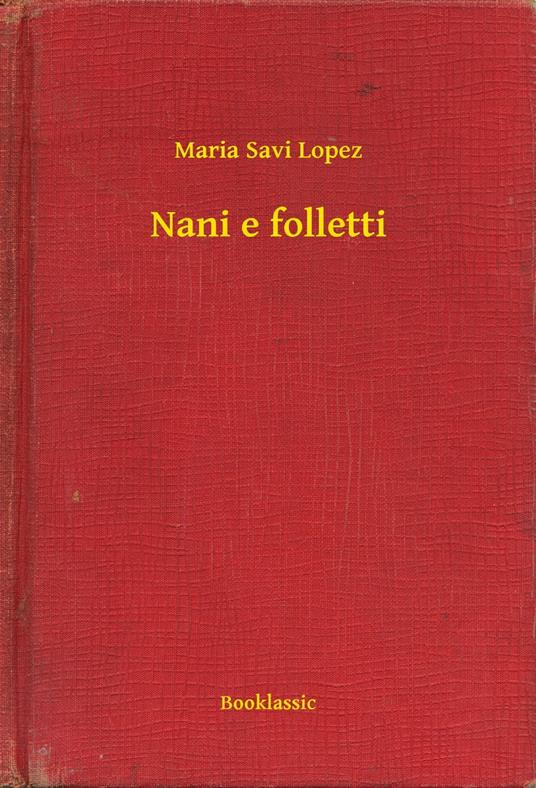 Nani e folletti - Maria Savi Lopez - ebook