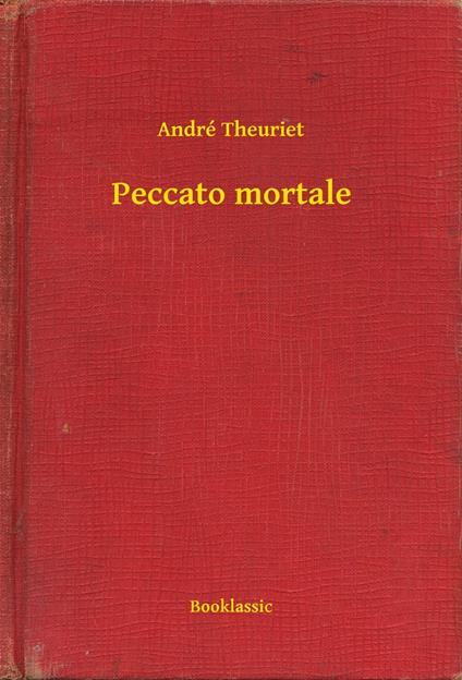 Peccato mortale - André Theuriet - ebook