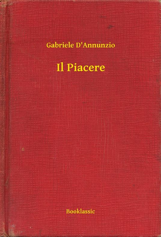 Il Piacere - Gabriele D'Annunzio - ebook