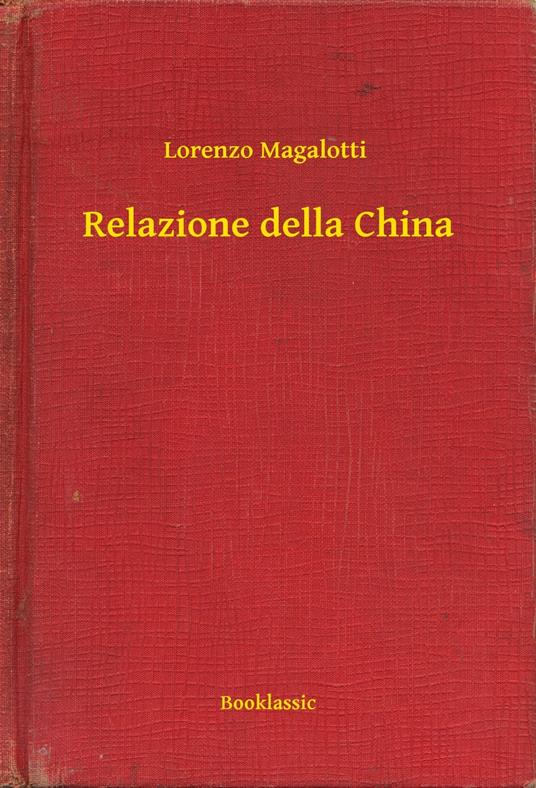 Relazione della China - Lorenzo Magalotti - ebook