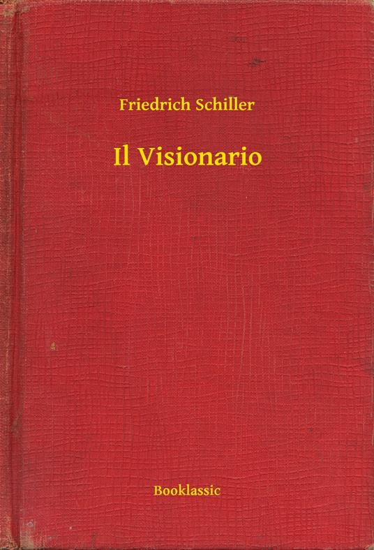 Il Visionario - Friedrich Schiller - ebook