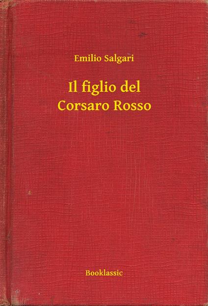 Il figlio del Corsaro Rosso - Emilio Salgari - ebook