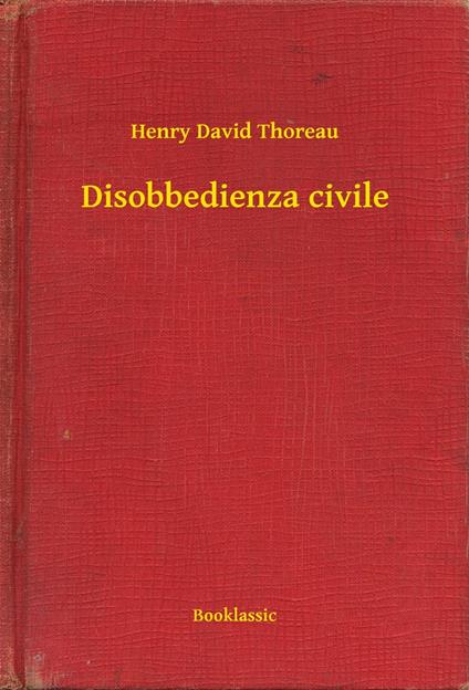 Disobbedienza civile - Henry David Thoreau - ebook