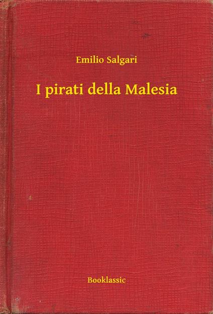 I pirati della Malesia - Emilio Salgari - ebook