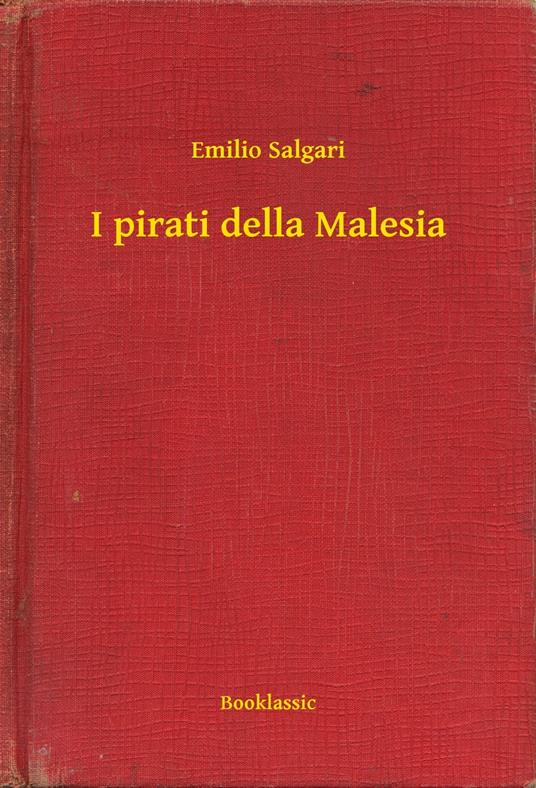 I pirati della Malesia - Emilio Salgari - ebook