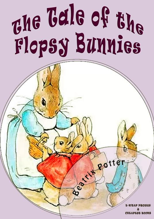 The Tale of the Flopsy Bunnies - Beatrix Potter - ebook