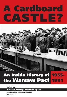 A Cardboard Castle?: An Inside History of the Warsaw Pact, 1955-1991 - cover