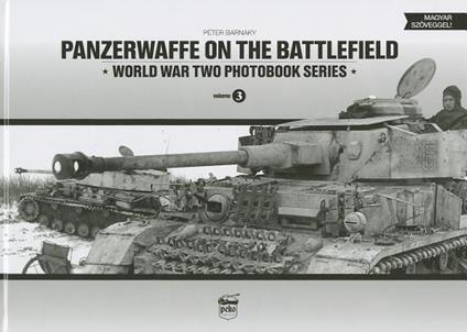 Panzerwaffe on the Battlefield: World War Two Photobook Series - Peter Barnaky - cover