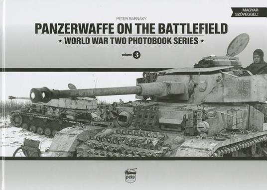 Panzerwaffe on the Battlefield: World War Two Photobook Series - Peter Barnaky - cover