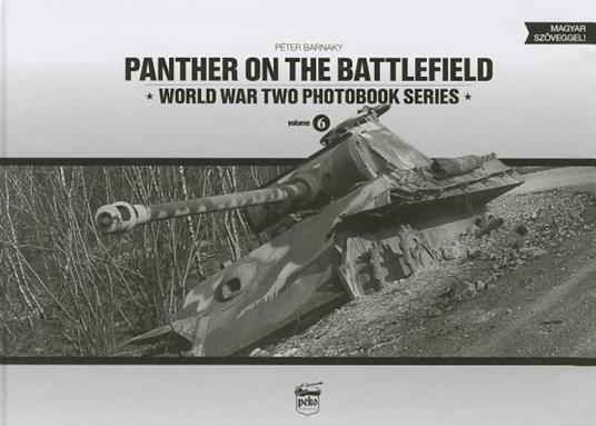 Panther on the Battlefield: World War Two Photobook Series - Matyas Panczel - cover