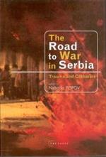 The Road to War in Serbia: Trauma and Catharsis