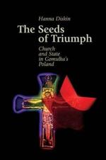 The Seeds of Triumph: Church and State in Gomulka's Poland