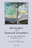 Ideologies and National Identities: The Case of Twentieth-Century Southeastern Europe - cover