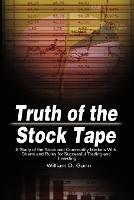 Truth of the Stock Tape: A Study of the Stock and Commodity Markets With Charts and Rules for Successful Trading and Investing - William D Gann - cover
