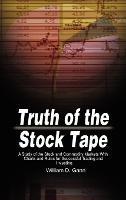 Truth of the Stock Tape: A Study of the Stock and Commodity Markets With Charts and Rules for Successful Trading and Investing - William D Gann - cover
