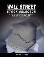 Wall Street Stock Selector: A Review of the Stock Market with Rules and Methods for Selecting Stocks - W D Gann - cover