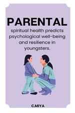 Parental spiritual health predicts psychological well being and resilience in youngsters