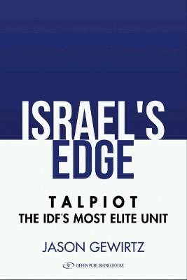Israel's Edge: Talpiot -- The IDF's Most Elite Unit - Jason Gewirtz - cover