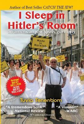 I Sleep in Hitler's Room: An American Jew Visits Germany - Tuvia Tenenbom - cover