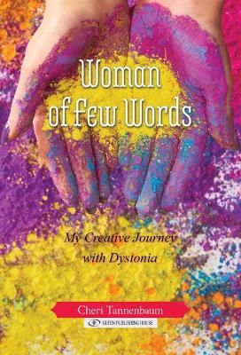 Woman of Few Words: My Creative Journey With Dystonia - Cheri Tannenbaum - cover