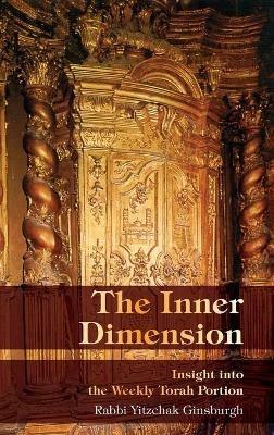 The Inner Dimension: Insight in the Weekly Torah Portion - Yitzchak Ginsburgh - cover