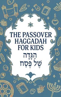The Passover Haggadah for Kids: A Fun, Activity-Packed Haggadah for Curious Children With Games, Jokes, Coloring Pages, and More - Milah Tovah Press - cover