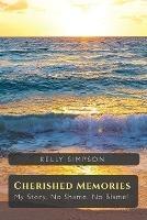 Cherished Memories, My Story, No Shame, No Blame! - Kelly Simpson - cover