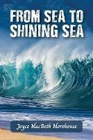 From Sea to Shining Sea - Joyce Macbeth Morehouse - cover