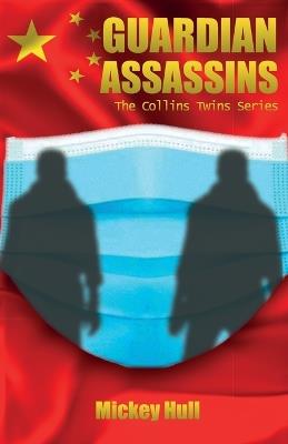GUARDIAN ASSASSINS, The Collins Twins Series - Mickey Hull - cover