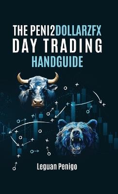 The Peni2Dollarzfx Day Trading Handguide - Leguan Penigo - cover
