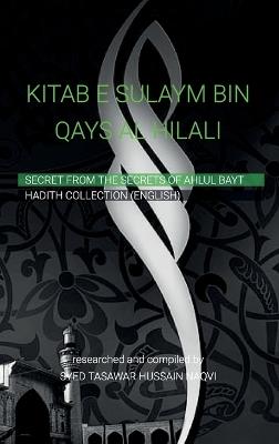 KITAB-E-SULAYM BIN QAYS AL-HILALI, Shia Hadith Collection by Sulaym ibn Qays Hilali - Syed Tasawar Hussain Naqvi - cover
