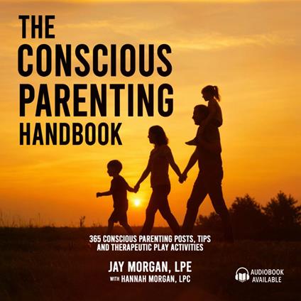 The Conscious Parenting Handbook