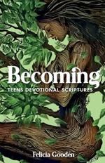 Becoming, Teens Devotional Scriptures