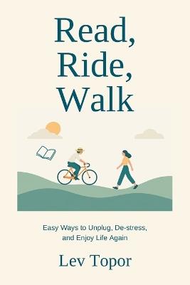 Read, Ride, Walk - Lev Topor - cover