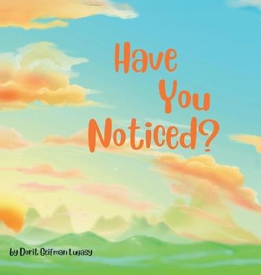 Have You Noticed? - Dorit Geifman Lugasy - cover