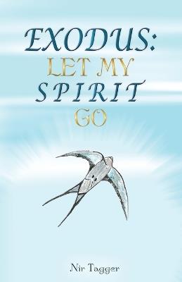 Exodus: Let My Spirit Go - Nir Tagger - cover