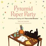 Pyramid Paper Party: Creating and Playing with 