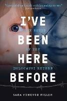 I've Been Here Before: When Souls of the Holocaust Return - Sara Yoheved Rigler - cover