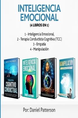 Inteligencia Emocional (4 libros en 1): Consejos para Mejorar tus Relaciones y el de la Inteligencia Emocional. - Daniel Patterson - cover
