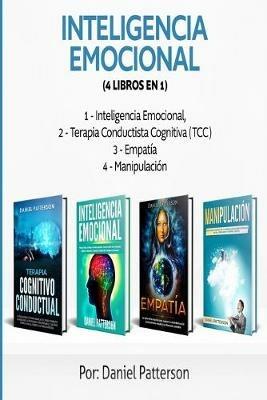 Inteligencia Emocional (4 libros en 1): Consejos para Mejorar tus Relaciones y el de la Inteligencia Emocional. - Daniel Patterson - cover