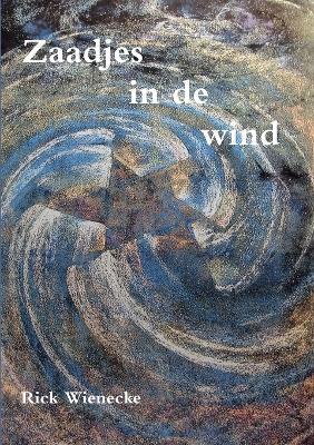 Zaadjes in de wind - Rick Wienecke - cover