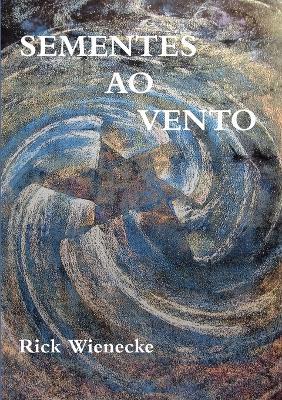 Sementes Ao Vento - Rick Wienecke - cover